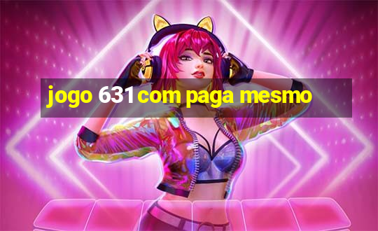 jogo 631 com paga mesmo