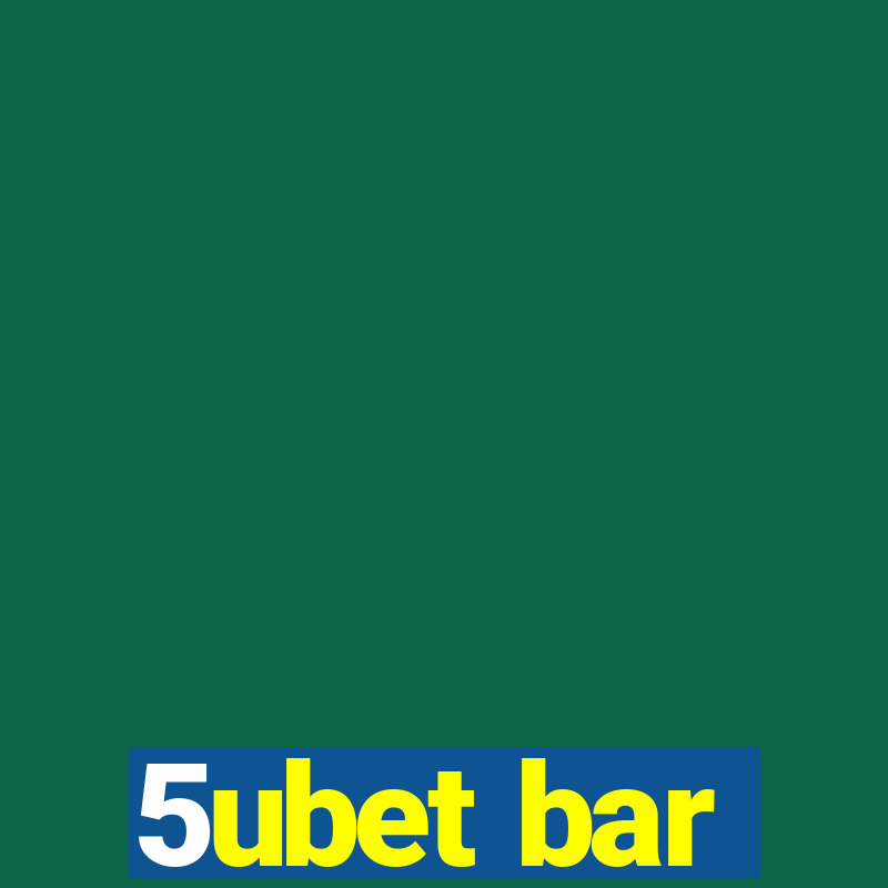 5ubet bar