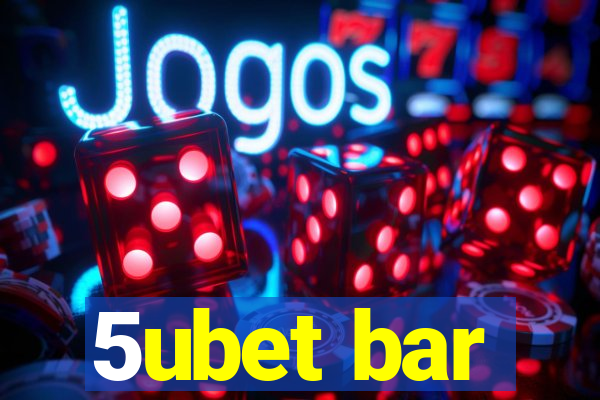 5ubet bar