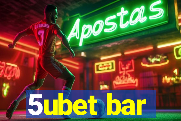 5ubet bar