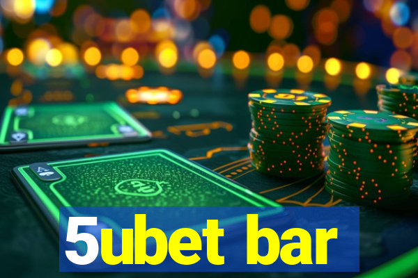 5ubet bar