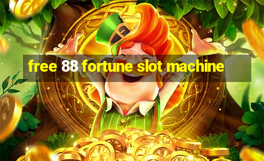 free 88 fortune slot machine