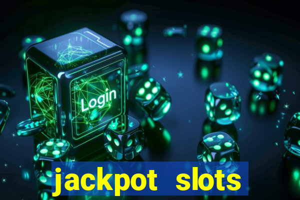 jackpot slots dinheiro real