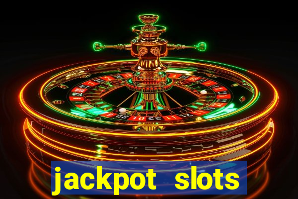 jackpot slots dinheiro real