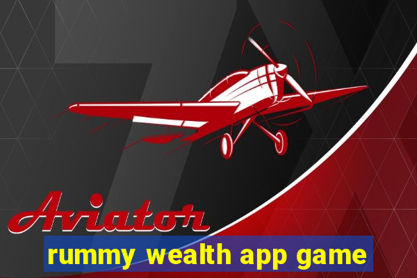 rummy wealth app game