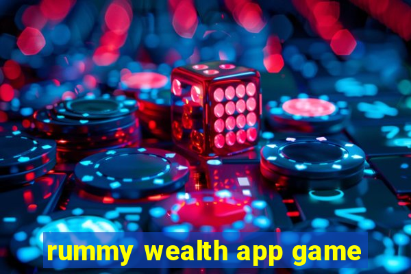 rummy wealth app game