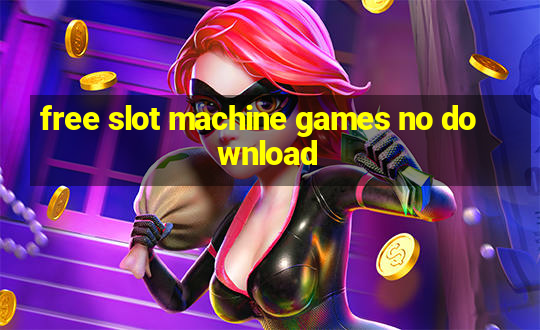 free slot machine games no download