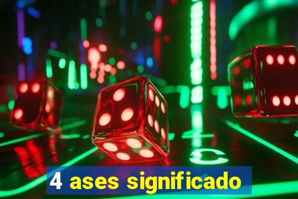 4 ases significado