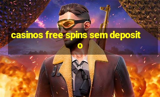 casinos free spins sem deposito