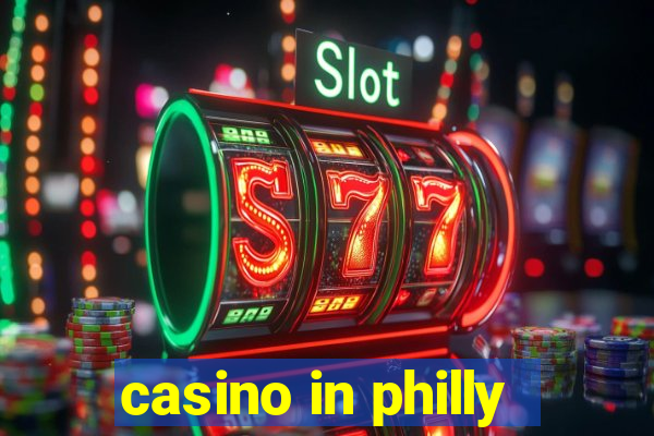 casino in philly