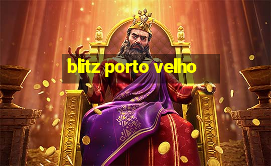 blitz porto velho