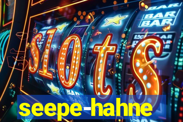 seepe-hahne