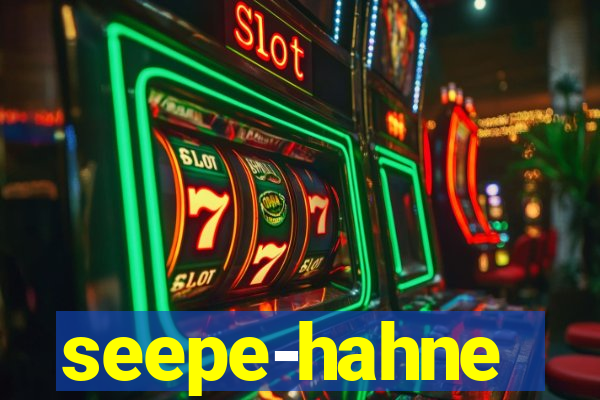 seepe-hahne