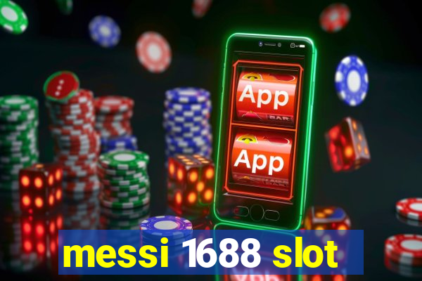 messi 1688 slot