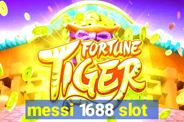 messi 1688 slot