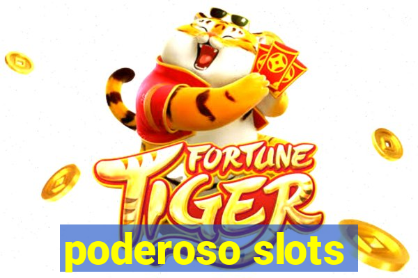 poderoso slots