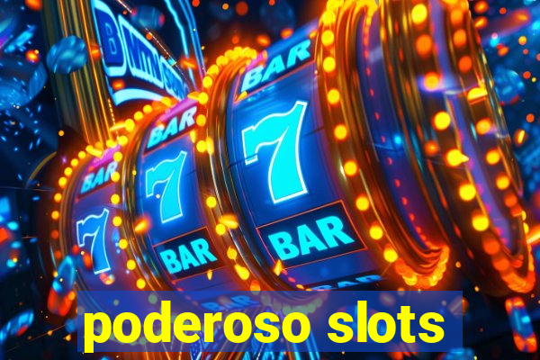 poderoso slots