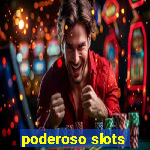 poderoso slots