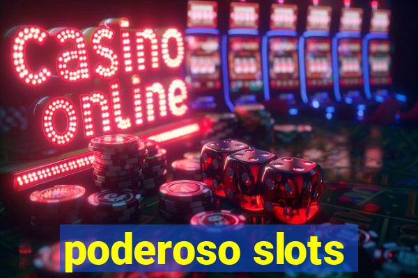 poderoso slots