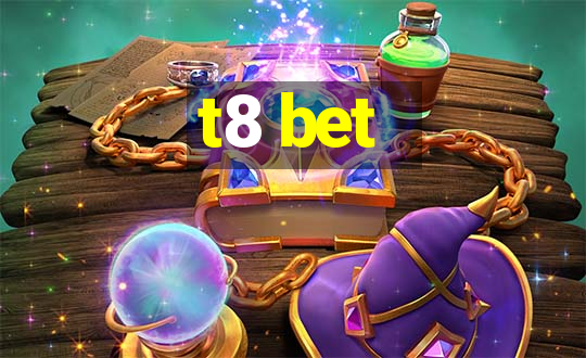 t8 bet