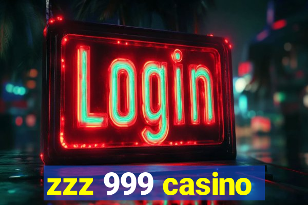 zzz 999 casino