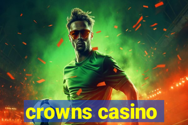 crowns casino