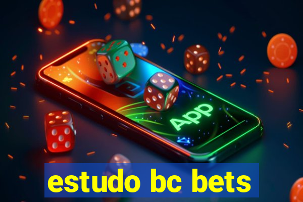 estudo bc bets