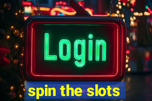 spin the slots