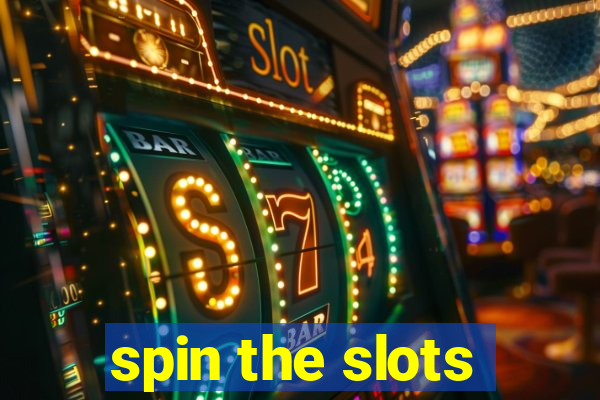 spin the slots