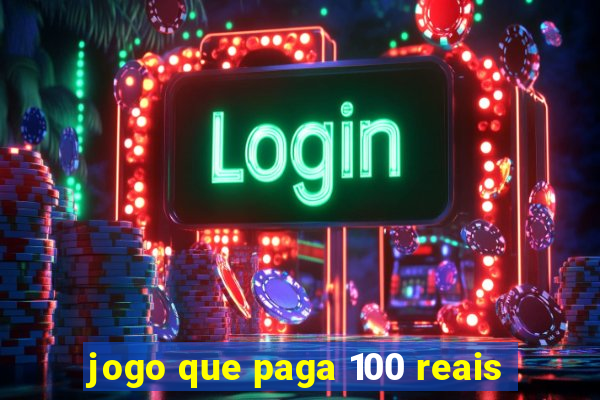 jogo que paga 100 reais