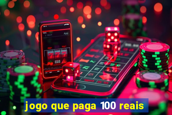 jogo que paga 100 reais