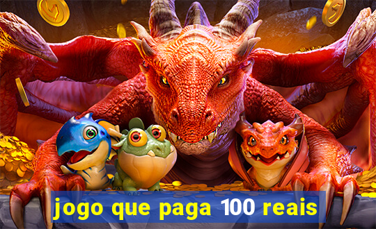 jogo que paga 100 reais