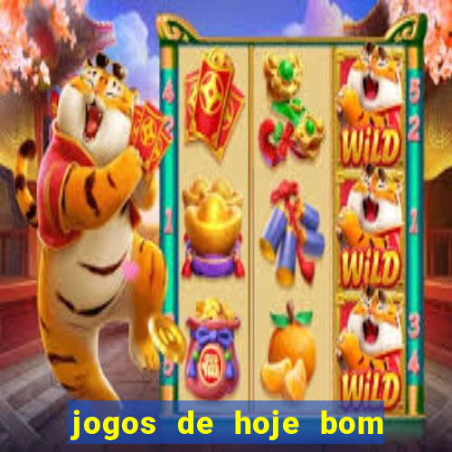 jogos de hoje bom para apostar