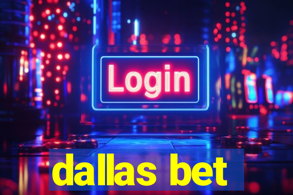 dallas bet