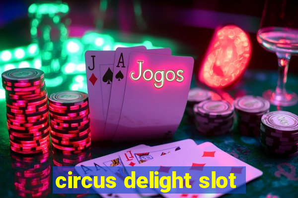 circus delight slot