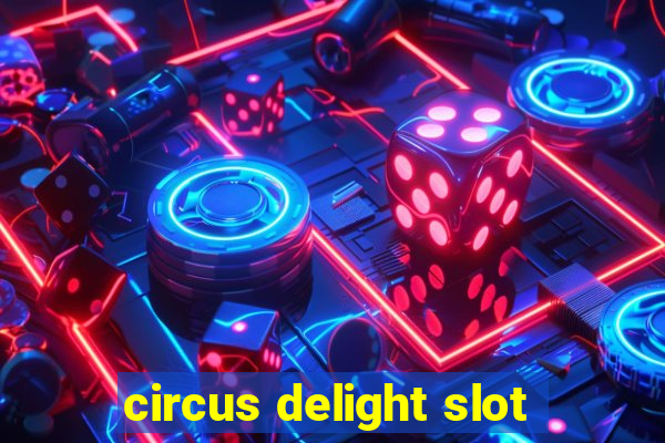 circus delight slot