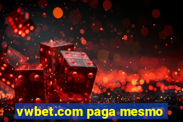 vwbet.com paga mesmo