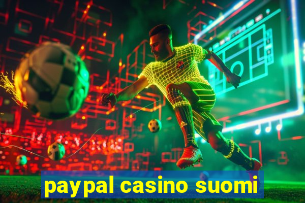 paypal casino suomi