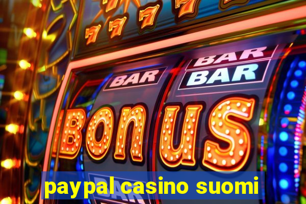 paypal casino suomi