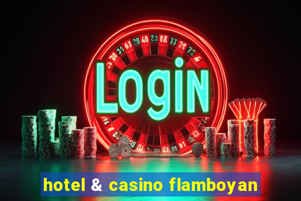 hotel & casino flamboyan