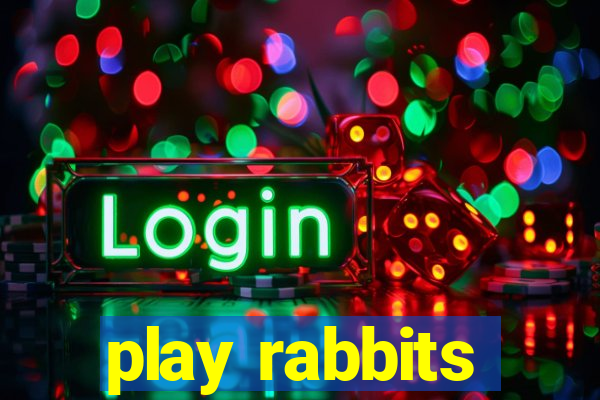 play rabbits