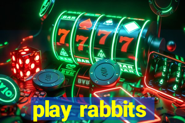 play rabbits