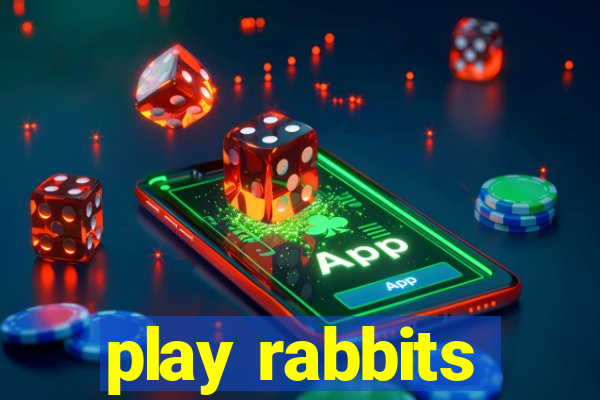 play rabbits