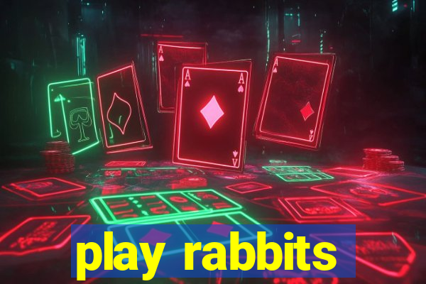 play rabbits