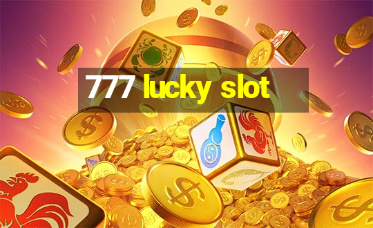 777 lucky slot