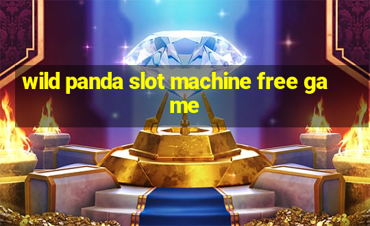 wild panda slot machine free game