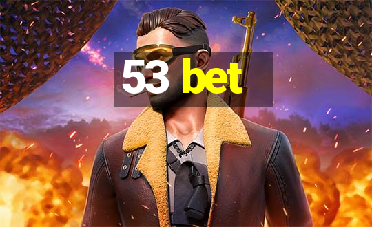 53 bet