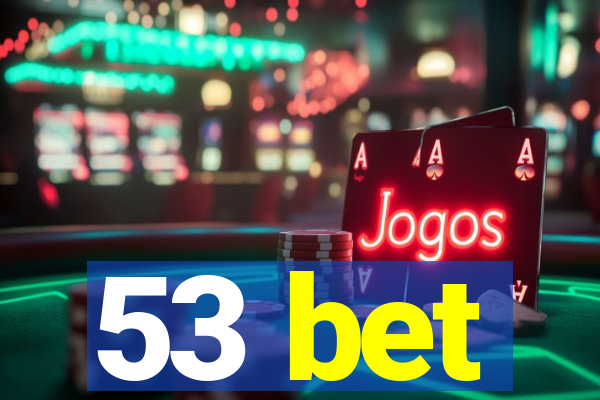 53 bet