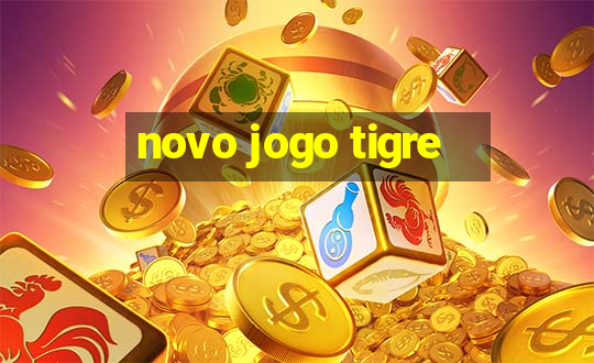 novo jogo tigre