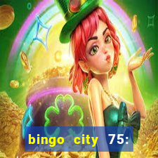 bingo city 75: bingo & slots